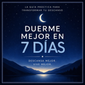 Duerme Mejor en 7 Días — La Guía Digital Definitiva
